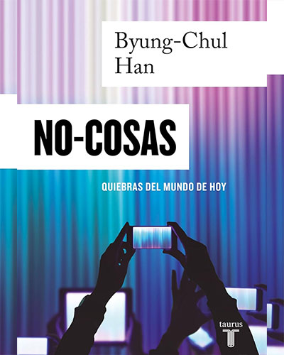 No-cosas: Quiebras del mundo de hoy